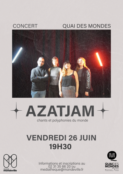 Azatjam en concert à Quai des Mondes le vendredi 26 juin à 19h30. Chant et polyphonies du monde. Réservation au 02 31 35 66 20