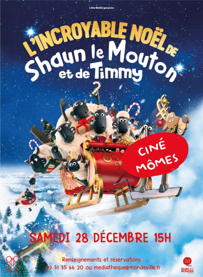 Ciné-mômes : L'incroyable Noël de Shaun le mouton et de Timmy. Projection le samedi 28 décembre à quinzer heure. Renseignements et réservations au 02 31 35 66 20 ou mediatheque@mondeville.fr