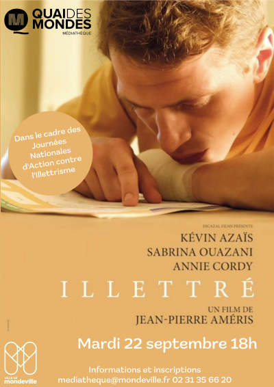 Projection du Film Illetré réalisé par Jean-Pierre Améris le mardi vingt-deux septembre à dix-huit heure. Informations et réservation au 02 31 35 66 20.