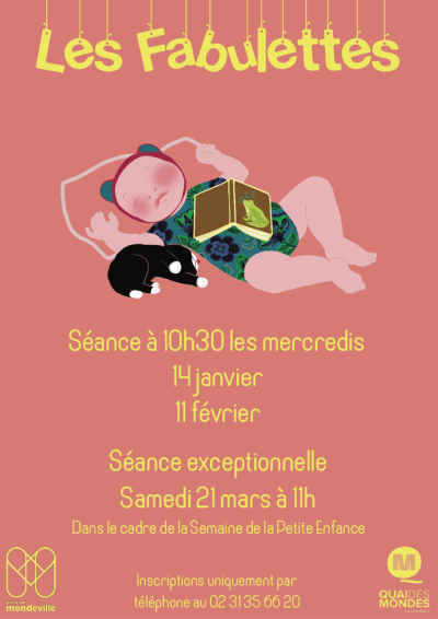 Heure du conte : Les Fabulettes. Séance à 10h30 les mercredis 14 janvier et 11 février. Séance exceptionnelle le samedi 21 mars à 11h dans le cadre de la semaine de la petite enfance. Sur inscription au 02 31 35 66 20