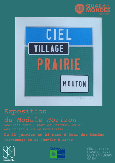 Exposition de Ciel village prairie mouton grâce au Module Horizon. Une exposition proposée par l'ESAT de Colombelles et les habitants de Mondeville. Du 23 janvier au 28 mars à la médiathèque Quai des Mondes. Vernissage le 23 janvier à 15h30.