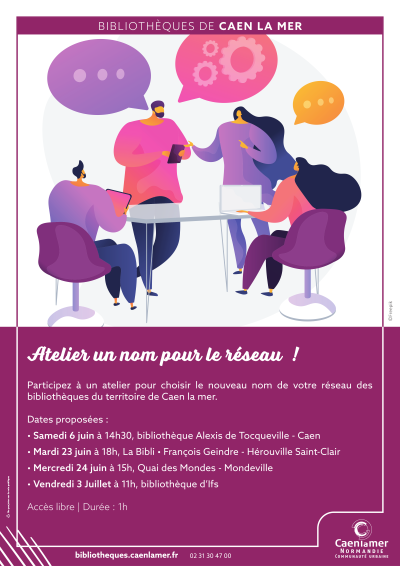 Atelier : un nom pour le réseau ! Participez à un atelier pour choisir le nouveau nom de votre réseau des bibliothèques du territoire de Caen la mer. Le 24 juin à 15h à Quai des Mondes.