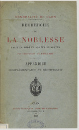 Recherche de la noblesse faite en 1666 et années suivantes : Appendice complémentaire et rectificatif | Chamillart, Guy. Auteur